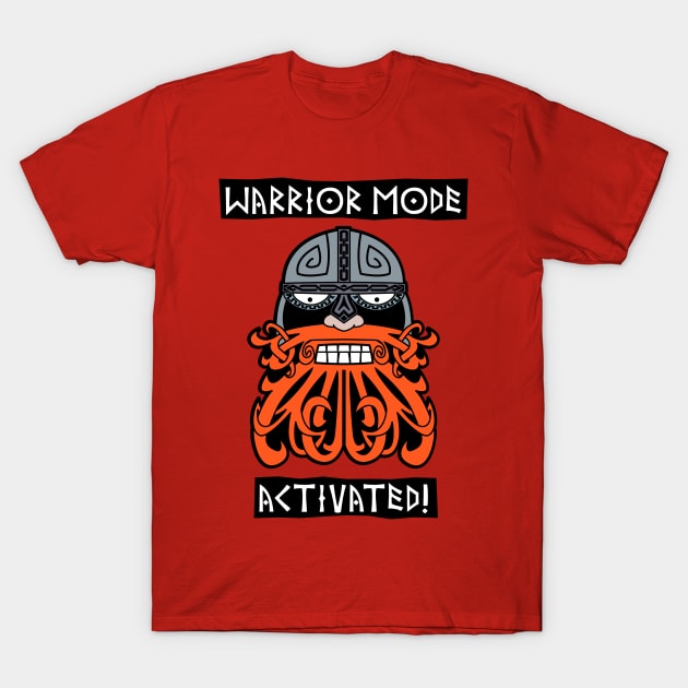 Warrior Mode Activated T-Shirt by Markaneu